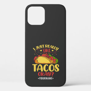 Taco Funny Saying I Just Really Like Tacos iPhone 12 Case
