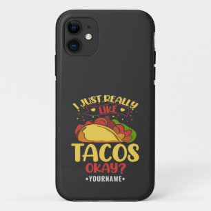 Taco Funny Saying I Just Really Like Tacos Case-Mate iPhone Case