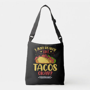 Taco Funny Saying I Just Really Like Tacos Crossbody Bag