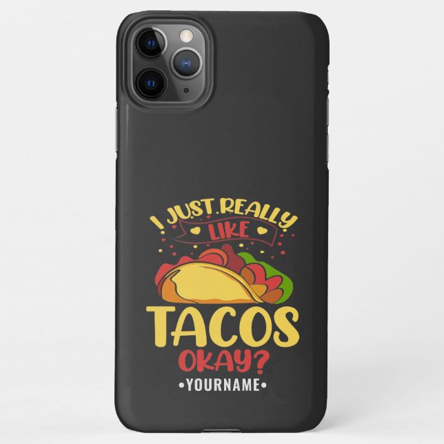 Taco Funny Saying I Just Really Like Tacos iPhone Case (Back)