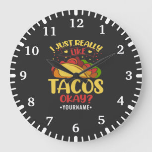 Taco Funny Saying I Just Really Like Tacos Large Clock