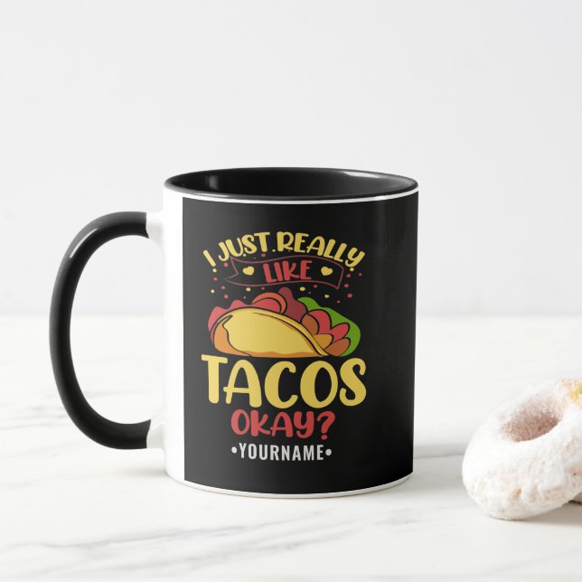 Taco Funny Saying I Just Really Like Tacos Mug (With Donut)