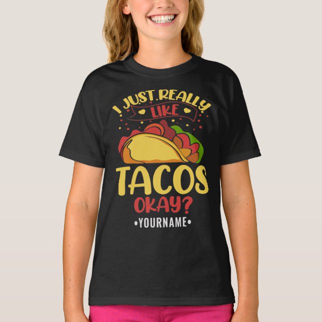 Taco Funny Saying I Just Really Like Tacos T-Shirt (Front)