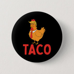 Taco, Funny Taco, Trump Always Chickens Out 6 Cm Round Badge
