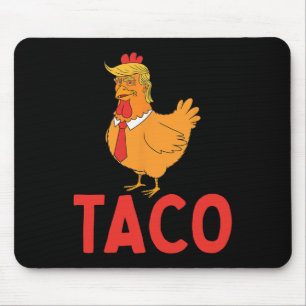 Taco, Funny Taco, Trump Always Chickens Out Mouse Pad