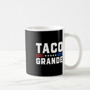 Taco Grande - Funny Patriotic Let's Go Taco Tariff Coffee Mug