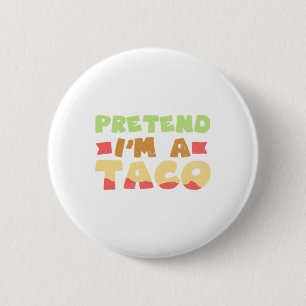 Taco Halloween Costume Design Pretend I'm A Gift 6 Cm Round Badge