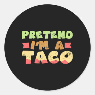Taco Halloween Costume Design Pretend I'm A Gift Classic Round Sticker