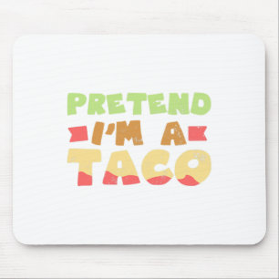 Taco Halloween Costume Design Pretend I'm A Gift Mouse Pad