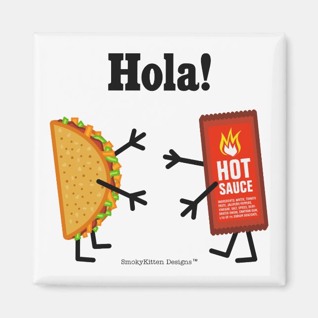 Taco & Hot Sauce - Hola! Magnet (Front)