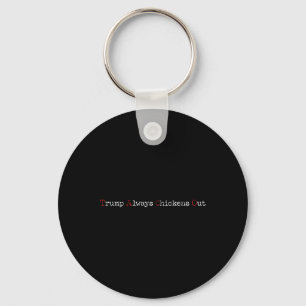 Taco Humour Funny Trump Always Chickens Out T.a.c. Key Ring