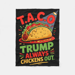 Taco Humour Trumps Always Chicken Out Taco America Fleece Blanket