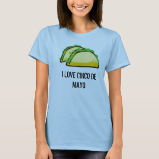 taco, I LOVE CINCO DE MAYO T-Shirt