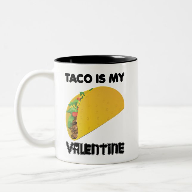 Taco Is My Valentine Two-Tone Coffee Mug (Left)