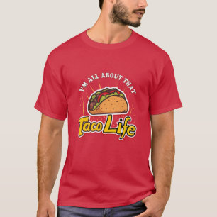 Taco life T-Shirt
