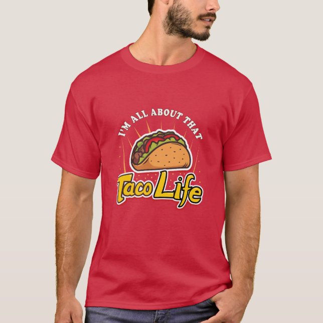 Taco life T-Shirt (Front)