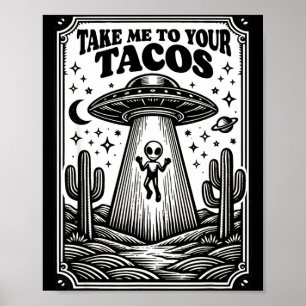 Taco Lover Alien Ufo Hunting Mexican Takes Me To Y Poster