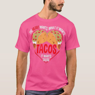 Taco Lover T  The Heart wants TACOS Funny Gym T-Shirt