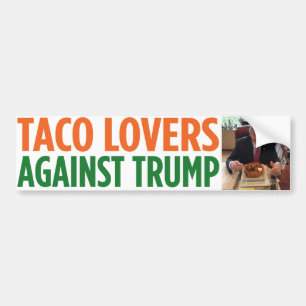 Taco Lovers Against Trump Bumper Sticker