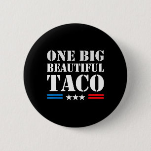 Taco Nickname Meme - One Big Beautiful Bill Funny  6 Cm Round Badge