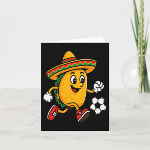 Taco Playing Soccer Mexican Cinco De Mayo Sombrero Card