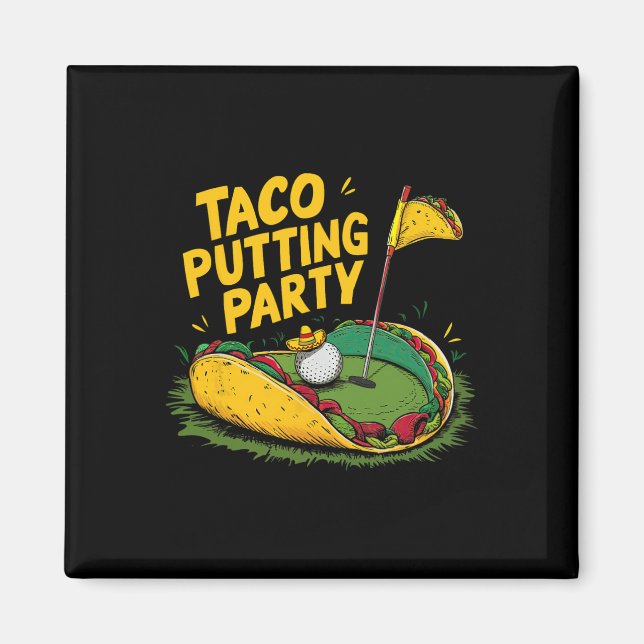Taco Putting Party Golf And Tacos Fun  Magnet (Front)