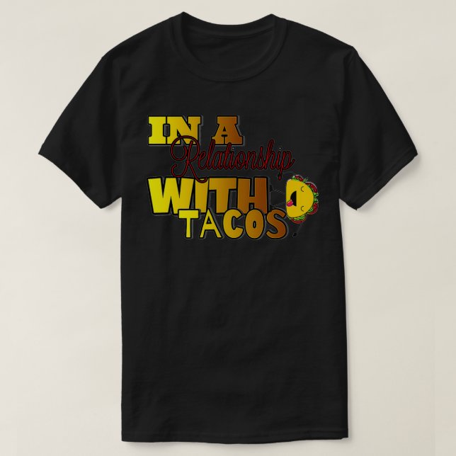 Taco Relationship funny food men women tshirt  (Design Front)