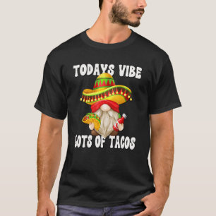 Taco Saying For Women And Men Mexico Gnome For Tac T-Shirt
