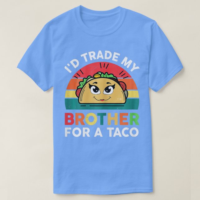Taco Shirt Kids Toddler Girl Id Trade My Brother F (Design Front)