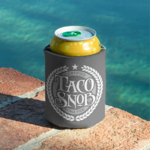 Taco Snob - funny taco lover Can Cooler