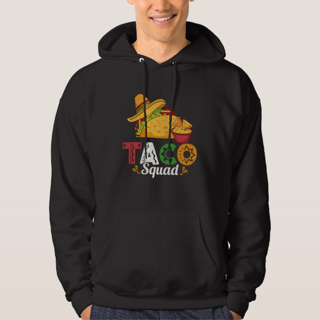 Taco Squad Mexican Food Lover Funny Tacos 3 Hoodie (Front)