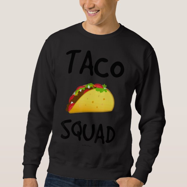Taco Squad   Taco Sweatshirt (Front)