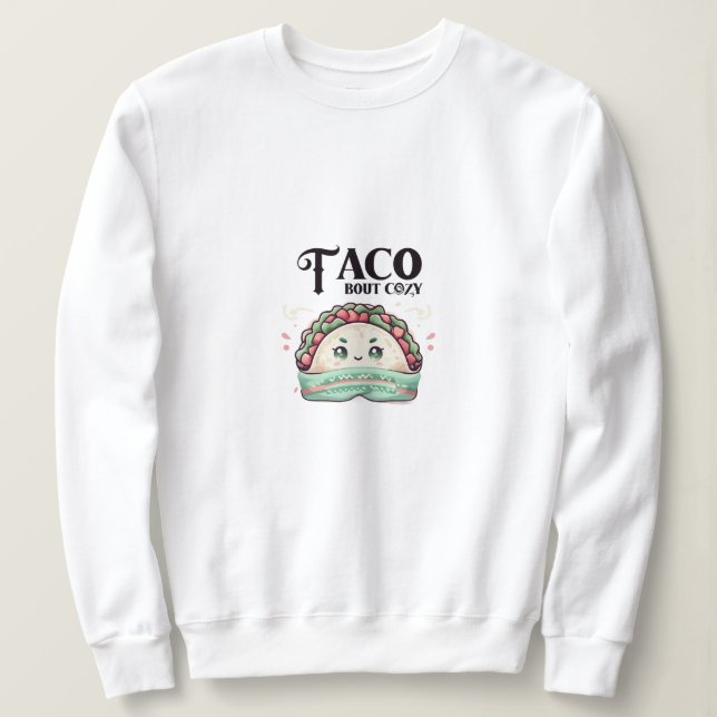 taco sweat shirt (Design Front)