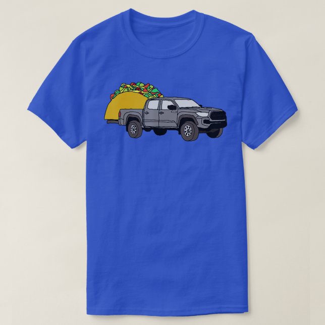 Taco Tacoma Truck TRD Overlanding Overland 4X4 Tru T-Shirt (Design Front)