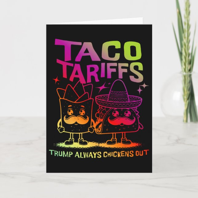 Taco Tarriffs Trump Always Chickens Out  Card (Front)