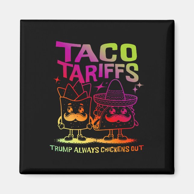 Taco Tarriffs Trump Always Chickens Out  Magnet (Front)