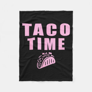 Taco time tacos mexican food fans fleece blanket