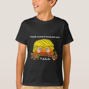 Taco Trade Chicken T.a.c.o Trump Always Chickens O T-Shirt