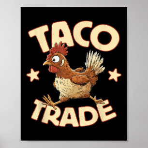 Taco Trade, Funny Political Tariff Satire, Chicken Poster