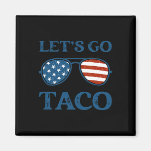 Taco Trump 2025 Retro Sungles Funny Let's Go Taco Magnet