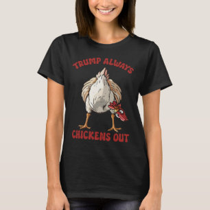 Taco Trump Always Chicken Out Funny Chicken Tariff T-Shirt