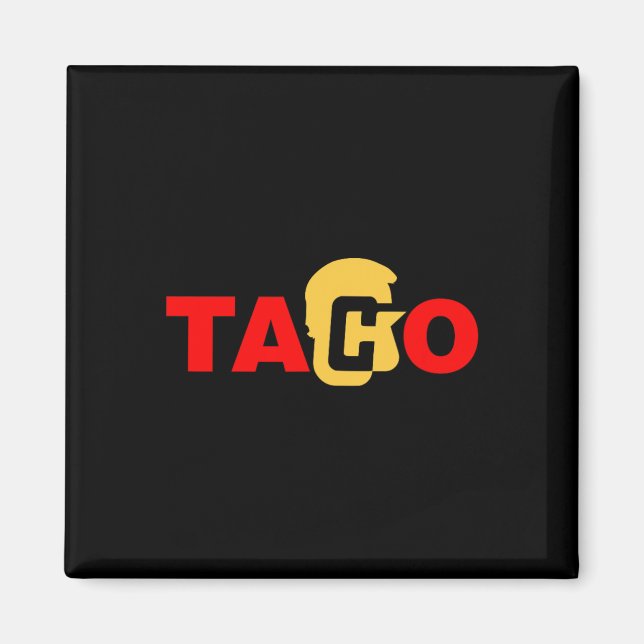 Taco Trump Always Chicken Out  Magnet (Front)