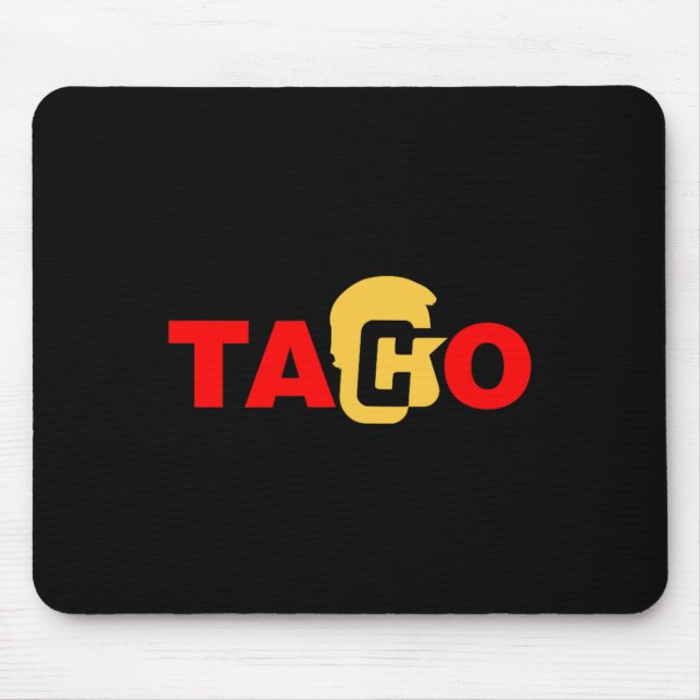 Taco Trump Always Chicken Out  Mouse Pad (Front)