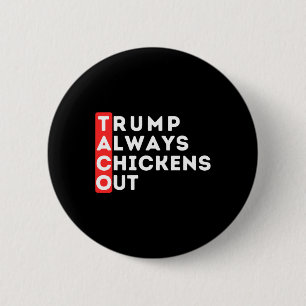 Taco - Trump Always Chickens Out - Anti-trump 6 Cm Round Badge