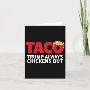 Taco Trump Always Chickens Out Card