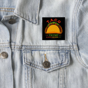 Taco Trump Always Chickens Out Funny 15 Cm Square Badge