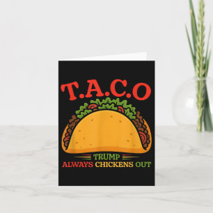 Taco Trump Always Chickens Out Funny Card