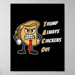 Taco Trump Always Chickens Out Funny Chicken Trump Poster