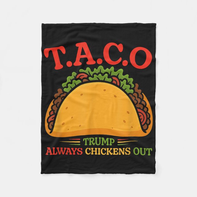 Taco Trump Always Chickens Out Funny  Fleece Blanket (Front)