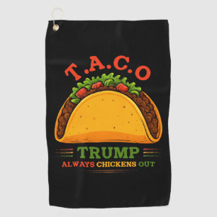 Taco Trump Always Chickens Out Funny Golf Towel